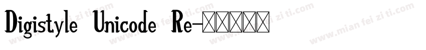 Digistyle Unicode Re字体转换